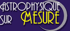 Astrophysique sur Mesure