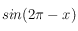 sin(2\pi-x)