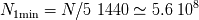 8 N1min = N/5 1440 -~ 5.6 10