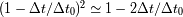 2 (1-Dt/Dt0) -~ 1 - 2Dt/Dt0