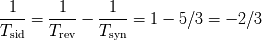 --1-- --1--- --1--- = - = 1 - 5/3 = - 2/3 Tsid Trev Tsyn