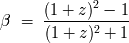 (1 + z)2 - 1 b = ----------------- (1 + z)2 + 1