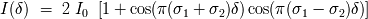 I(d) = 2 I0 [1 + cos(p(s1 + s2)d) cos(p(s1 - s2)d)]