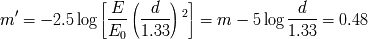 |_ ( ) _| ' |_ E-- --d--- 2 _| --d--- m= - 2.5 log = m - 5 log = 0.48 E0 1.33 1.33