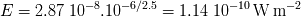 E = 2.87 10 - 8.10 - 6/2.5 = 1.14 10 - 10 W m - 2