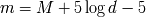 m = M + 5 log d - 5