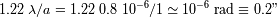 -6 - 6 1.22c/a = 1.22 0.8 10 /1 -~ 10 rad =_ 0.2 "