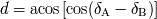 d = acos [cos(dA - dB)]