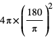 4*pi*(180/pi)^2