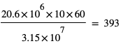 20.6*10^6*10*60/3.15*10^7=393