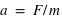a=slash(F;m)