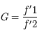 G = \frac{f'1}{f'2}