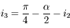 i_3 = \frac{\pi}{4} - \frac{\alpha}{2} - i_2