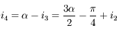 i_4 = \alpha - i_3 = \frac{3\alpha}{2} - \frac{\pi}{4} + i_2